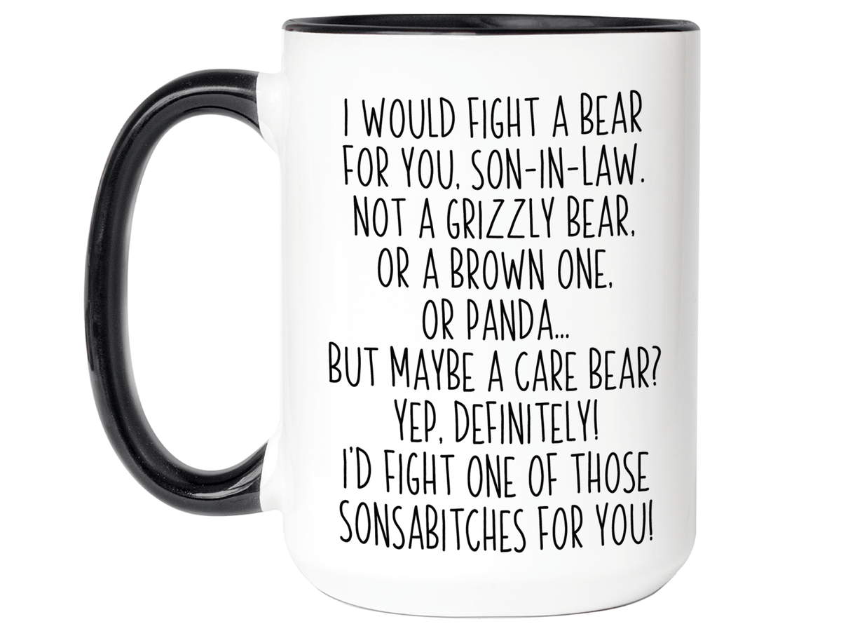 Funny Gifts for Sons-in-law - I Would Fight a Bear for You Son-in-law Gag Coffee Mug