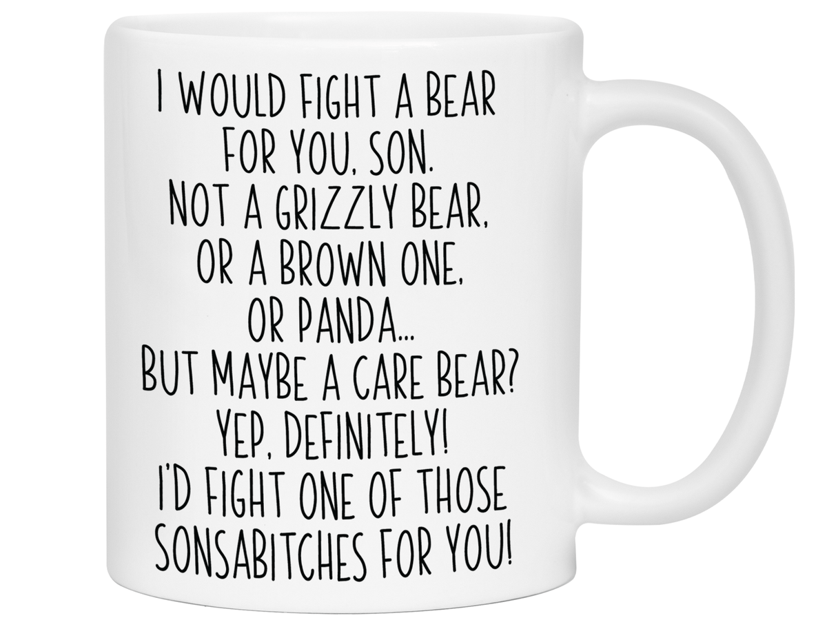 Funny Gifts for Sons - I Would Fight a Bear for You Son Gag Coffee Mug