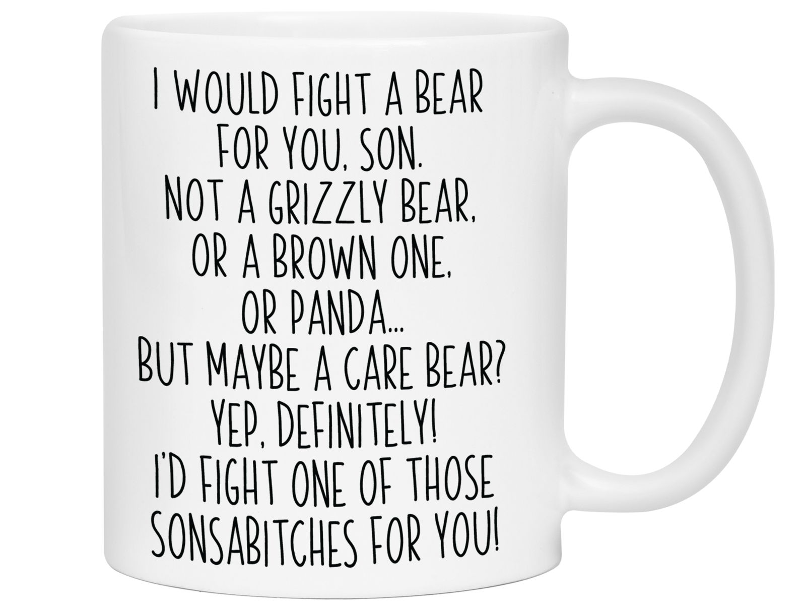 Funny Gifts for Sons - I Would Fight a Bear for You Son Gag Coffee Mug