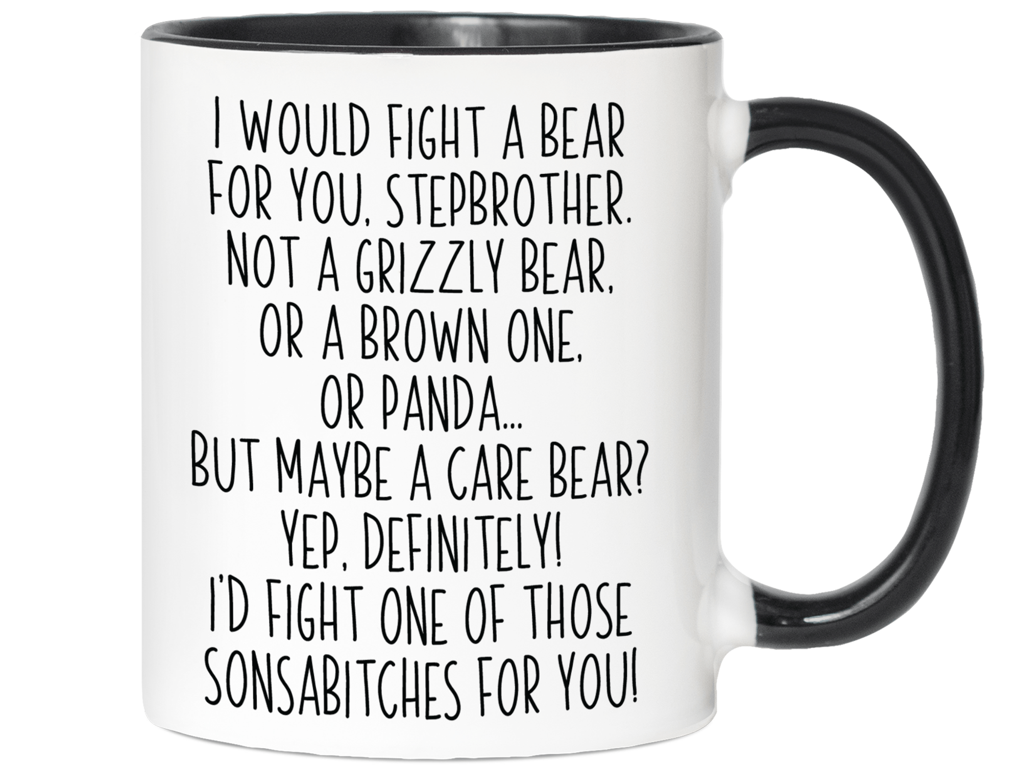 Funny Gifts for Stepbrothers - I Would Fight a Bear for You Stepbrother Gag Coffee Mug