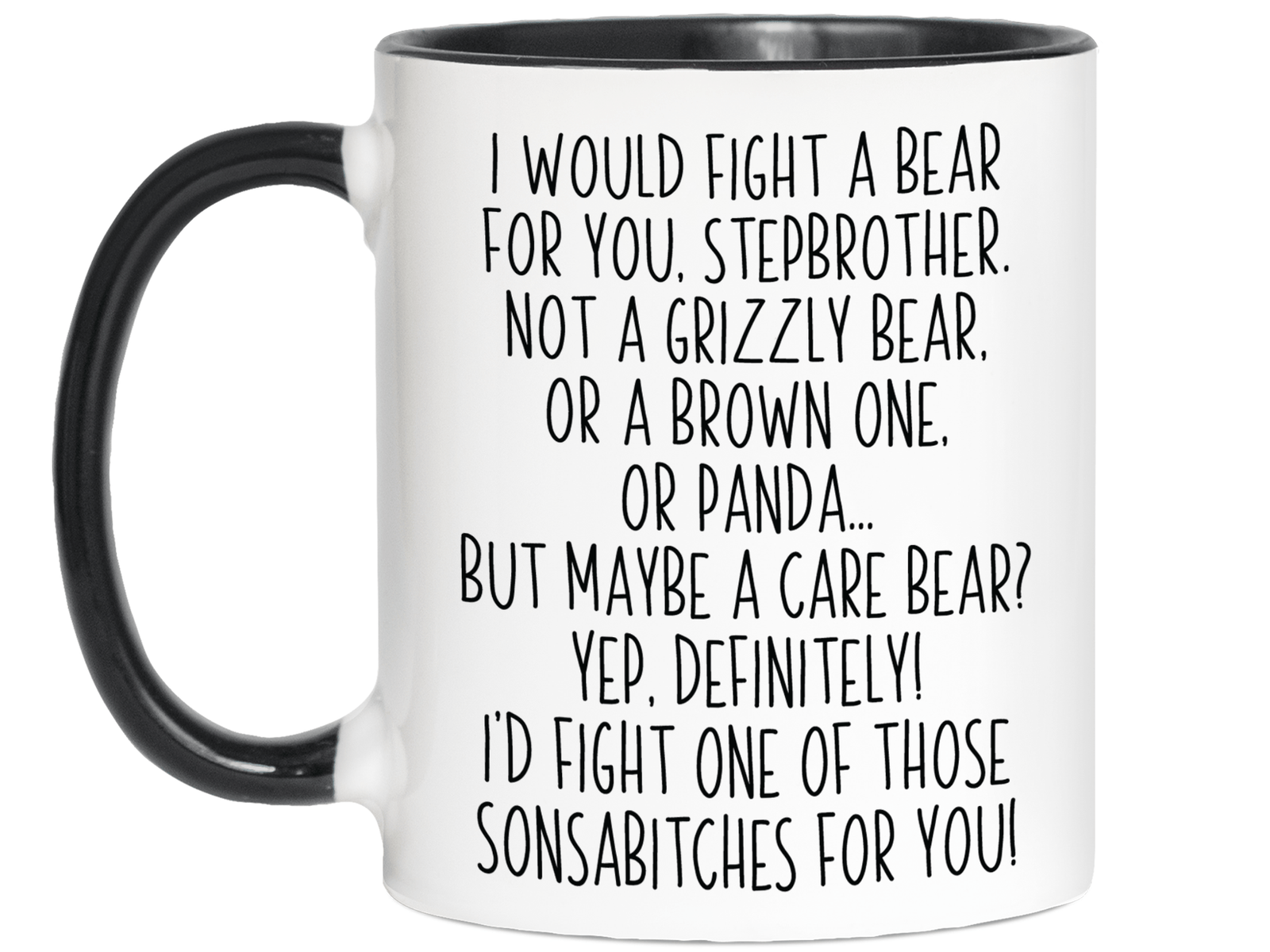 Funny Gifts for Stepbrothers - I Would Fight a Bear for You Stepbrother Gag Coffee Mug