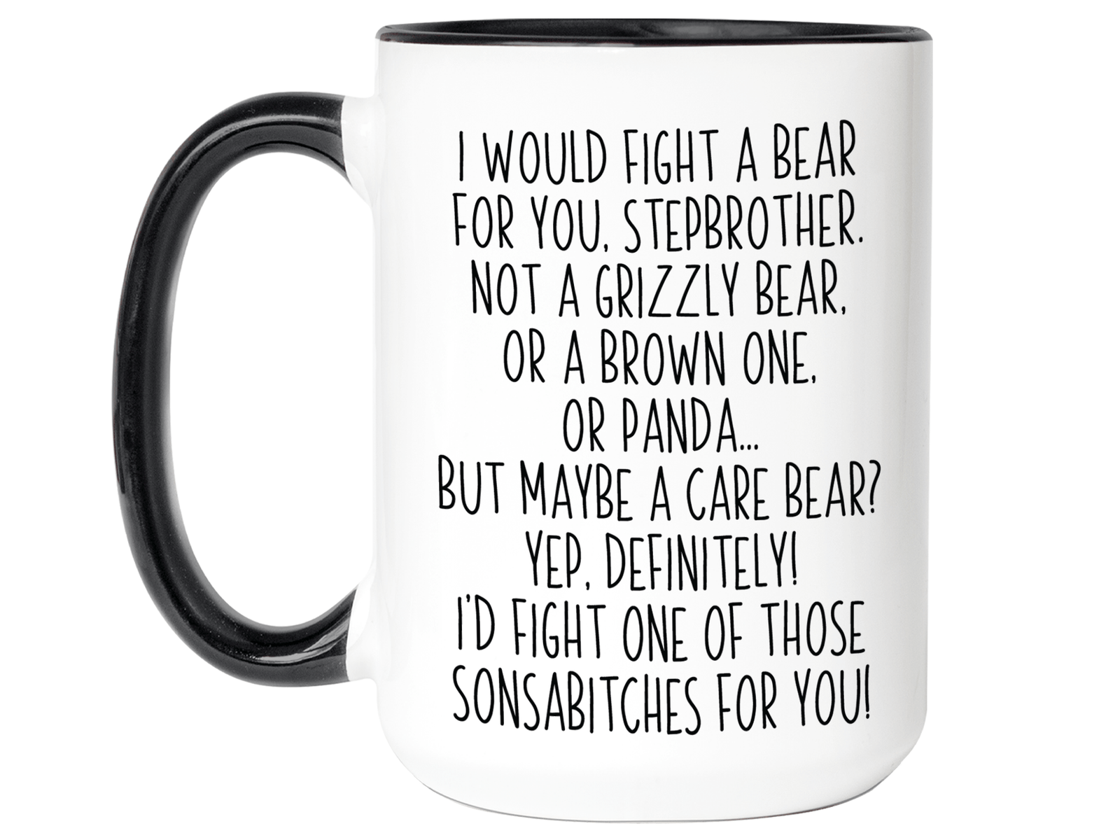 Funny Gifts for Stepbrothers - I Would Fight a Bear for You Stepbrother Gag Coffee Mug
