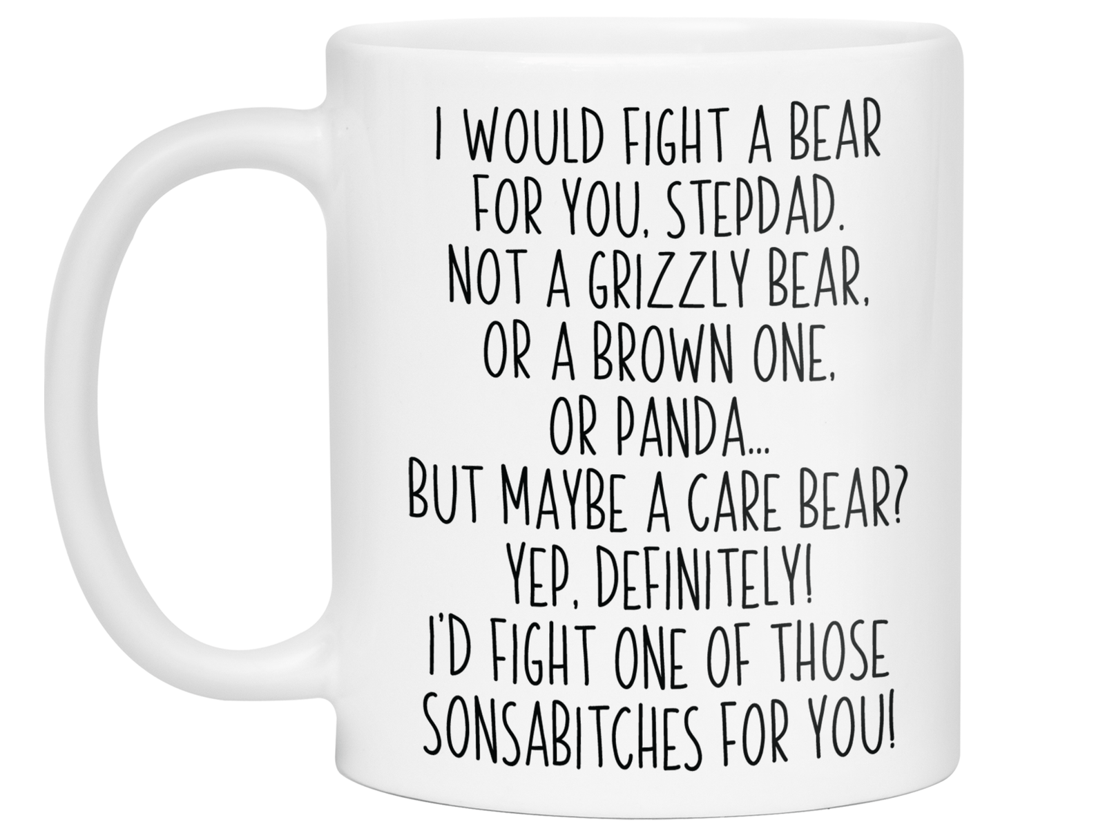 Funny Gifts for Stepdads - I Would Fight a Bear for You Stepdad Gag Coffee Mug