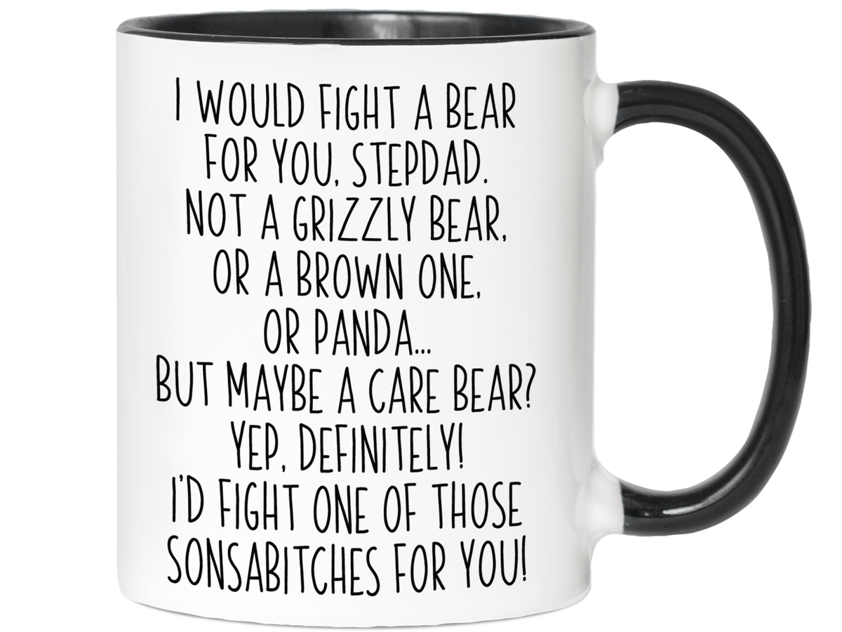 Funny Gifts for Stepdads - I Would Fight a Bear for You Stepdad Gag Coffee Mug