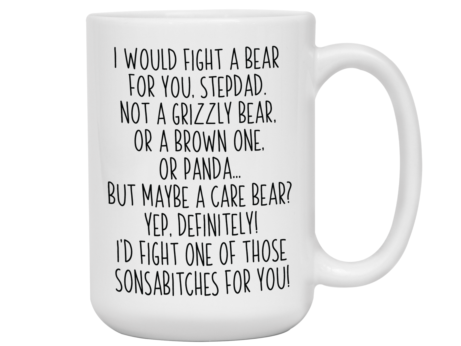 Funny Gifts for Stepdads - I Would Fight a Bear for You Stepdad Gag Coffee Mug
