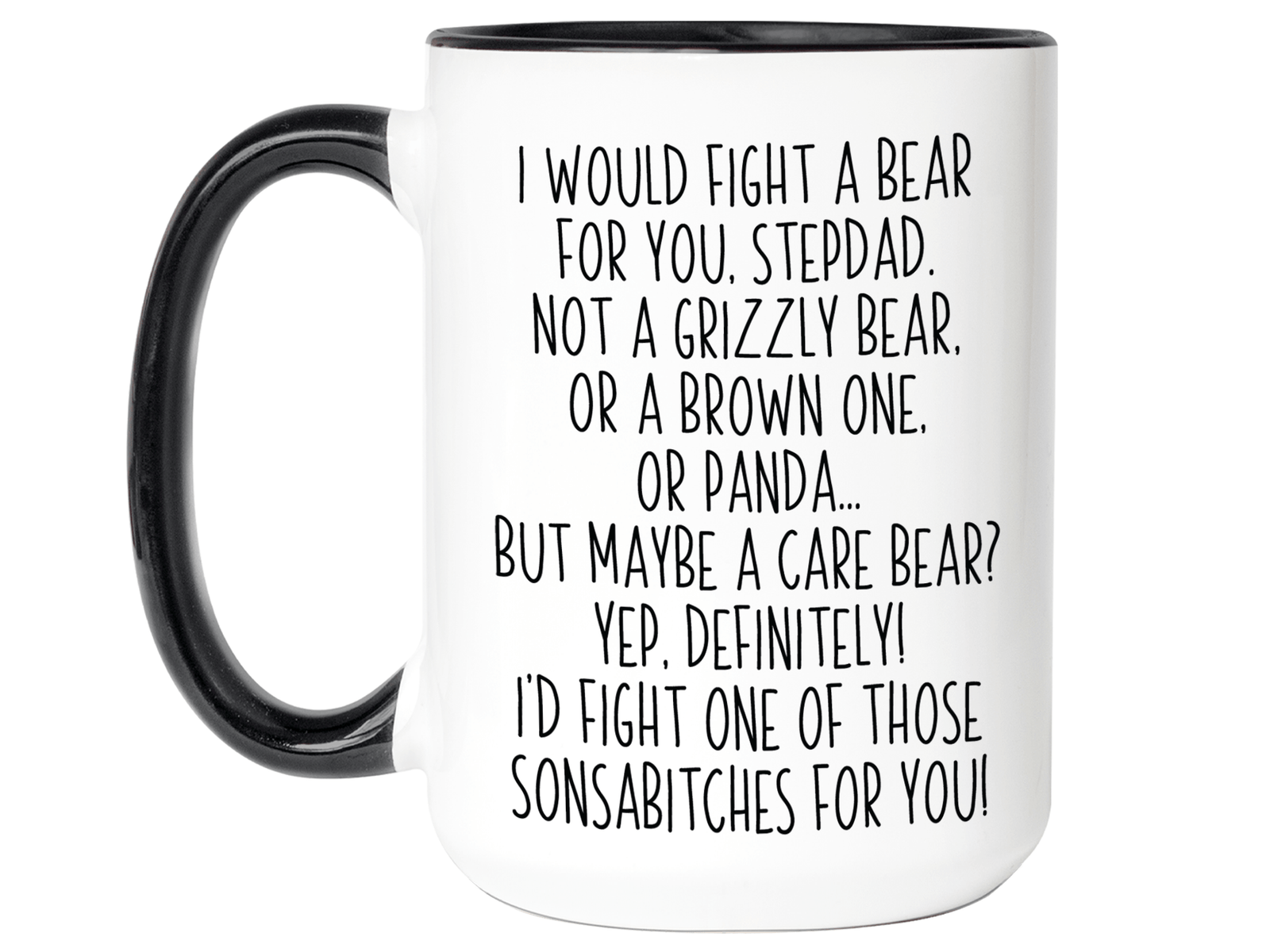 Funny Gifts for Stepdads - I Would Fight a Bear for You Stepdad Gag Coffee Mug