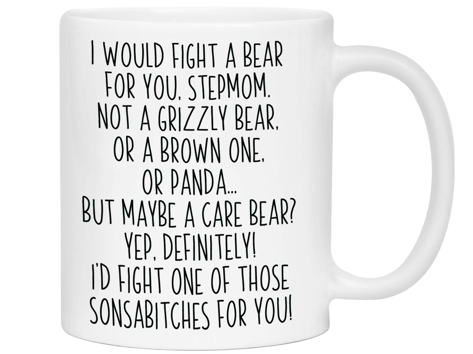 Funny Gifts for Stepmoms - I Would Fight a Bear for You Stepmom Gag Coffee Mug