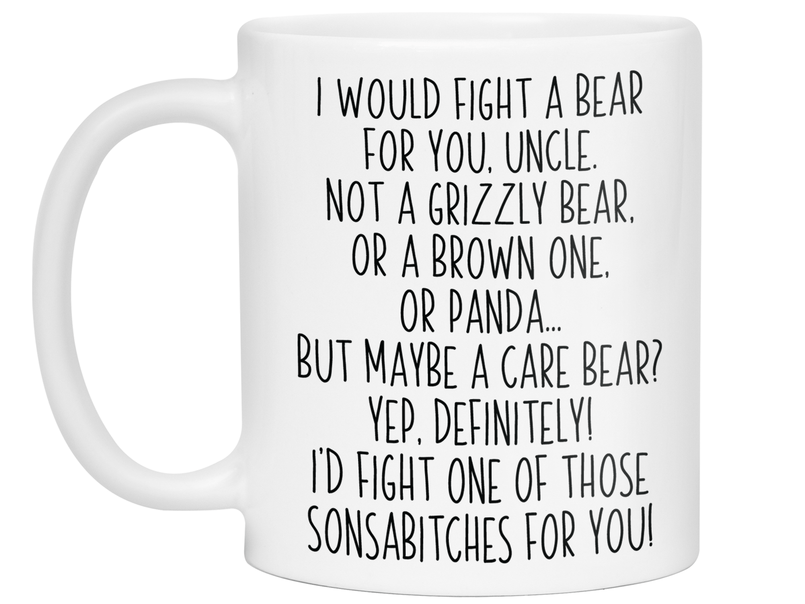 Funny Gifts for Uncles - I Would Fight a Bear for You Uncle Gag Coffee Mug