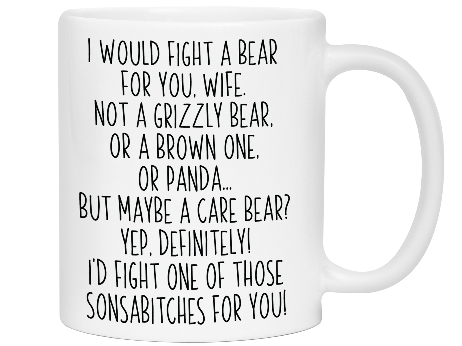 Funny Gifts for Wives - I Would Fight a Bear for You Wife Gag Coffee Mug