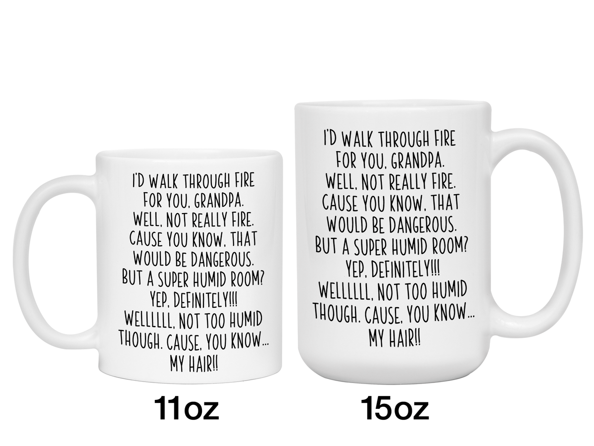 Funny Gifts for Grandpas - I'd Walk Through Fire for You Grandpa Gag Coffee Mug