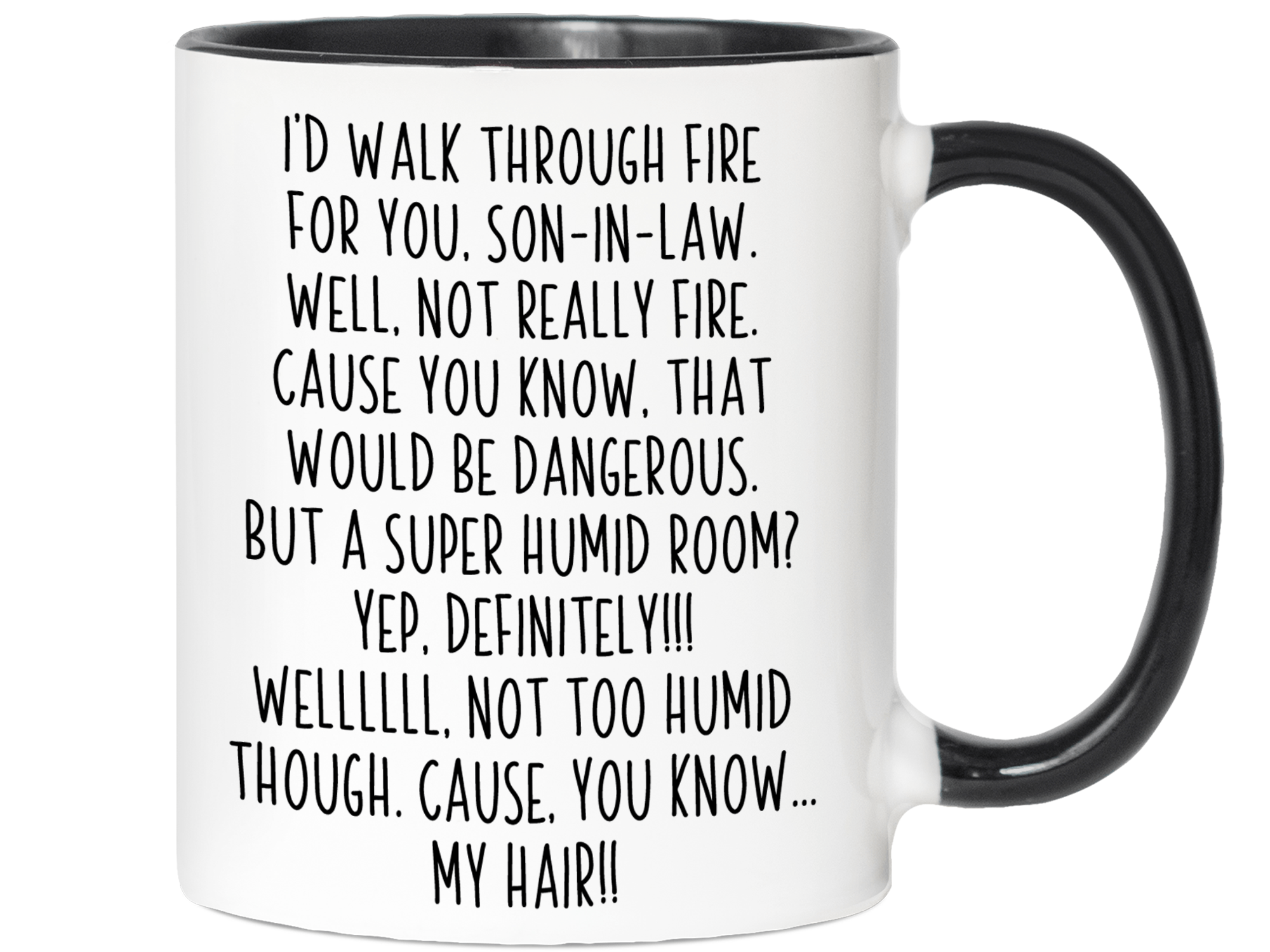 Funny Gifts for Sons-in-law - I'd Walk Through Fire for You Son-in-law Gag Coffee Mug