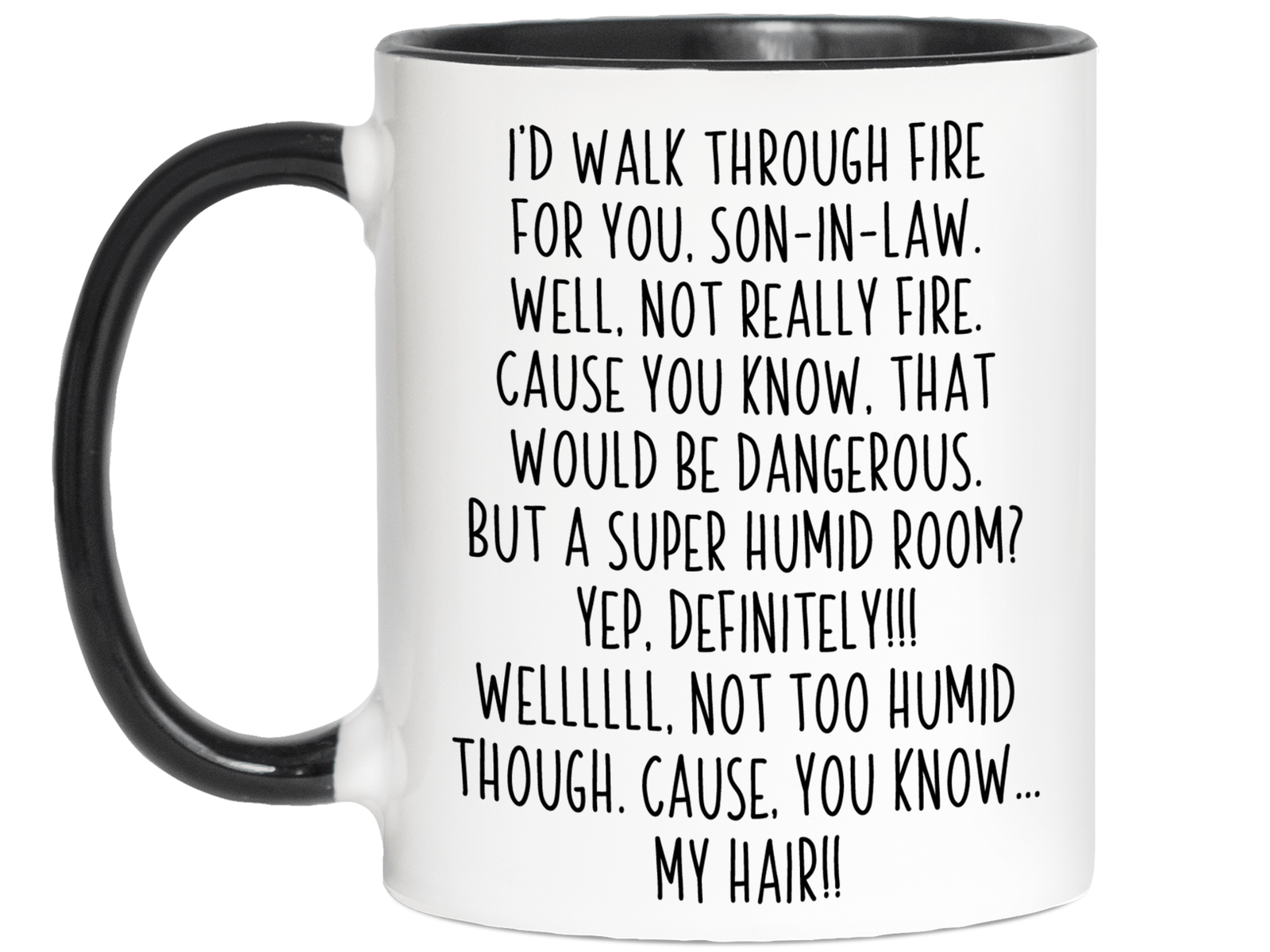 Funny Gifts for Sons-in-law - I'd Walk Through Fire for You Son-in-law Gag Coffee Mug