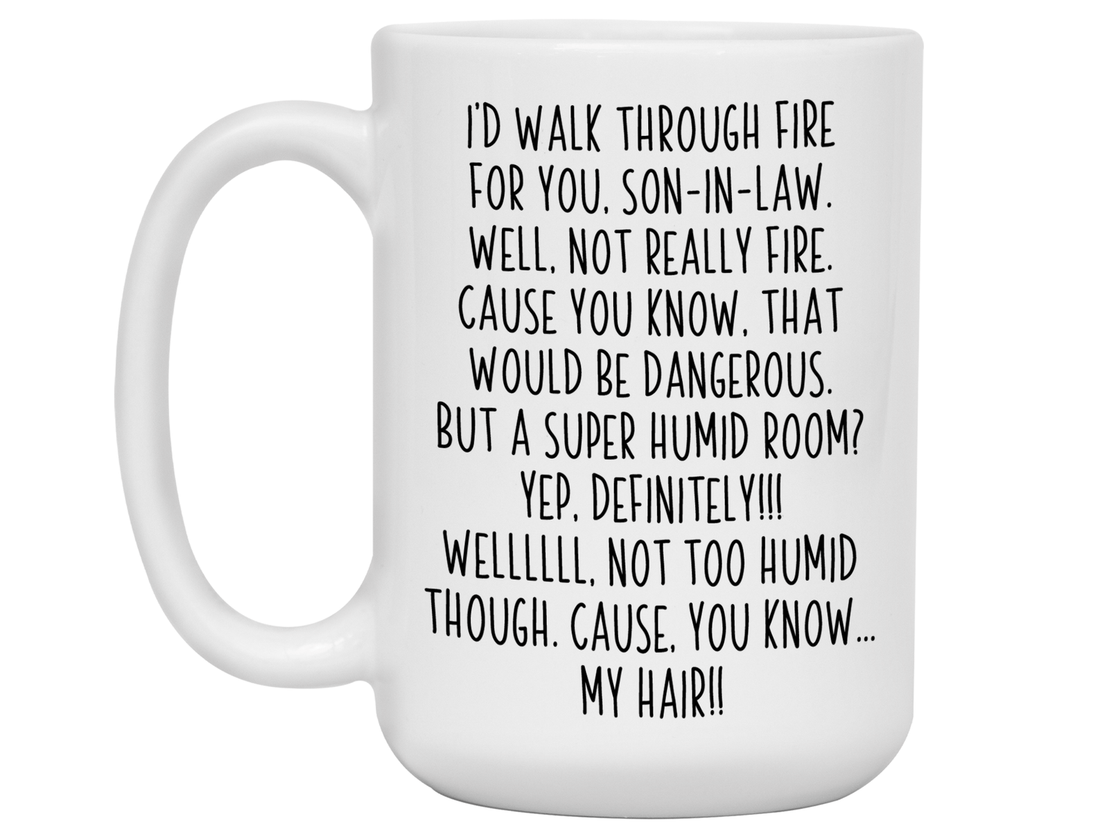 Funny Gifts for Sons-in-law - I'd Walk Through Fire for You Son-in-law Gag Coffee Mug