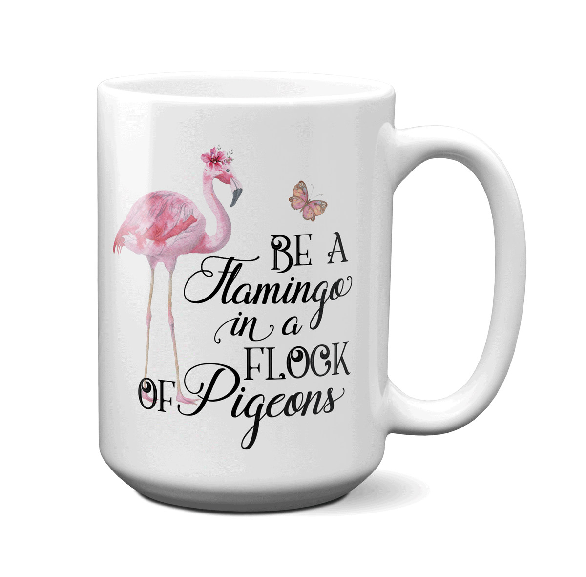 Be A Flamingo in a Flock of Pigeons Inspirational Coffee Mug Tea Cup