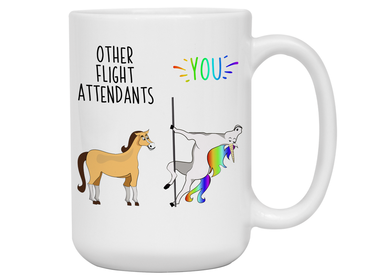 Flight Attendant  Gifts - Other Flight Attendants You Funny Unicorn Coffee Mug
