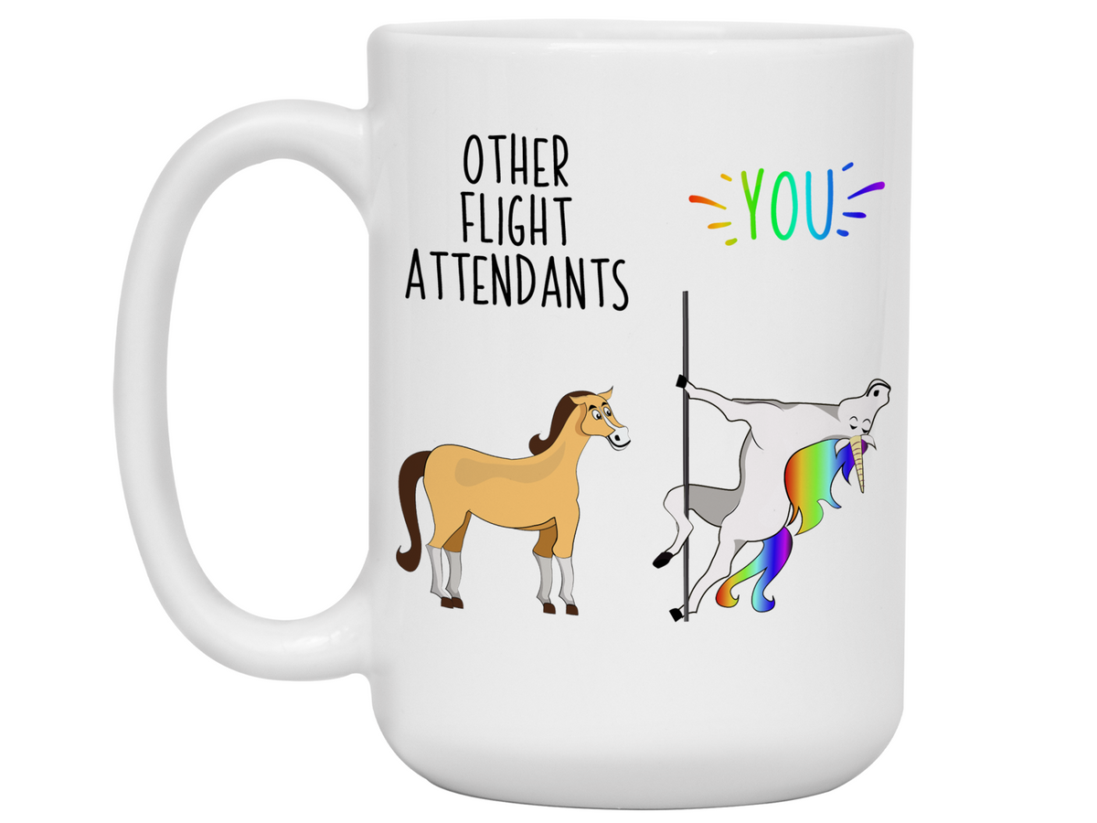 Flight Attendant  Gifts - Other Flight Attendants You Funny Unicorn Coffee Mug