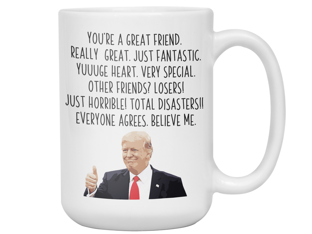 Funny Friend Gifts - Trump Great Fantastic Friend Coffee Mug