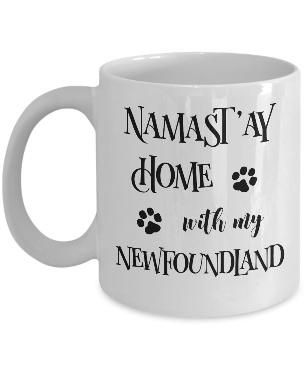 Namast'ay Home With My Newfoundland Funny Coffee Mug Tea Cup Dog Lover/Owner Gift Idea