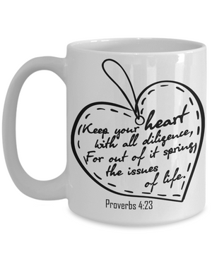 Proverbs 4:23 Coffee Mug 15oz
