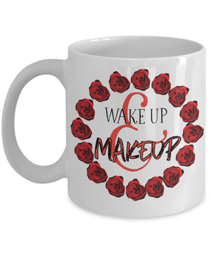 Wake Up and Makeup Coffee Mug