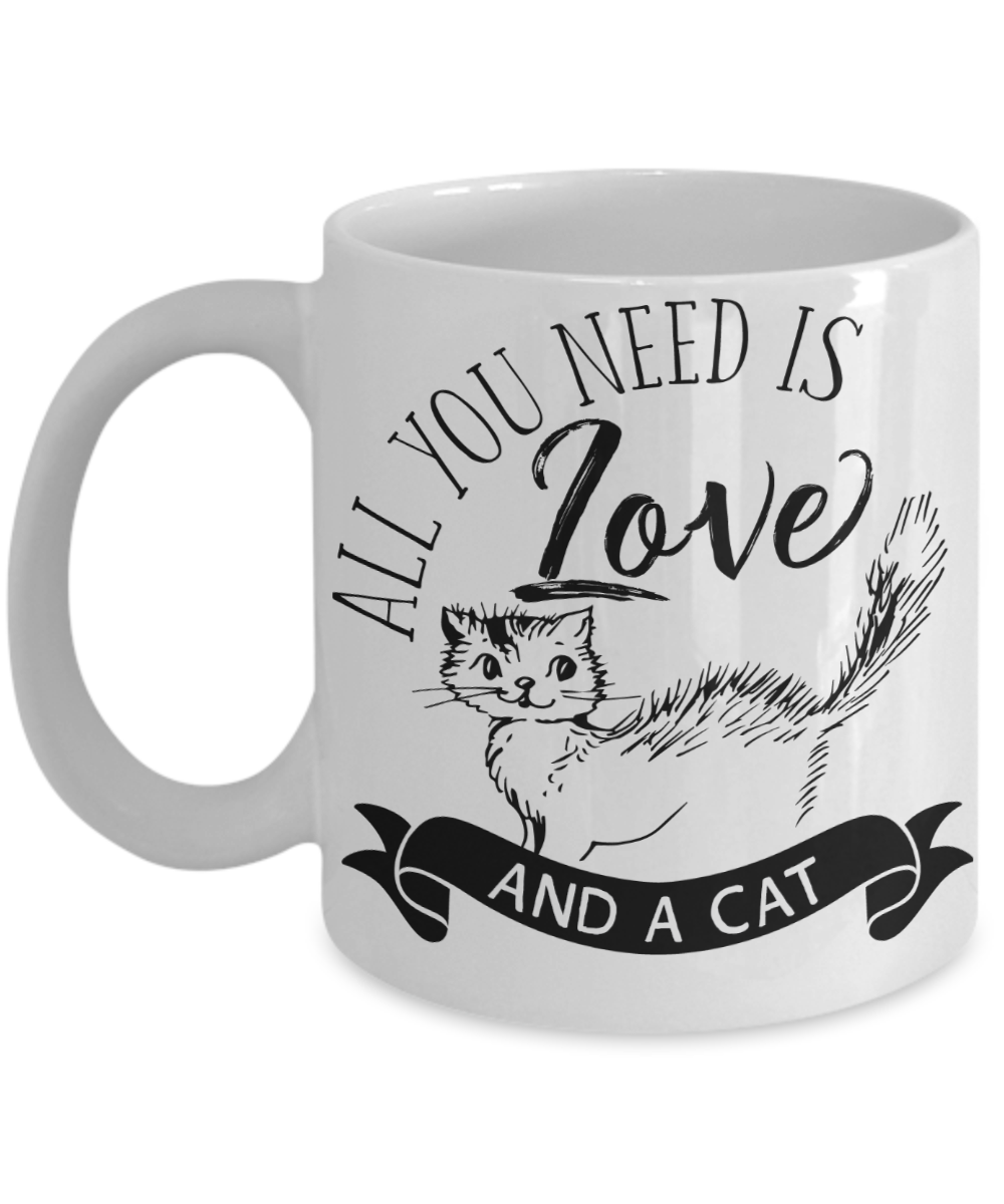 All You Need Is Love and a Cat Coffee/Tea Mug | Cat Lover Gift Idea