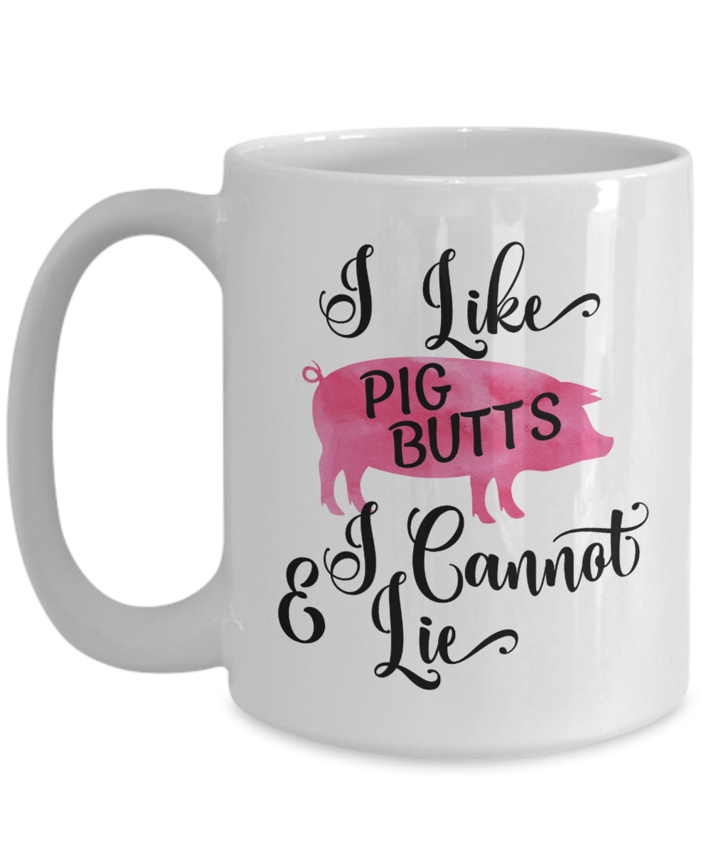 I Like Pig Butts and I Cannot Lie Funny Coffee Mug | Chef/Pork Lover Gift Idea