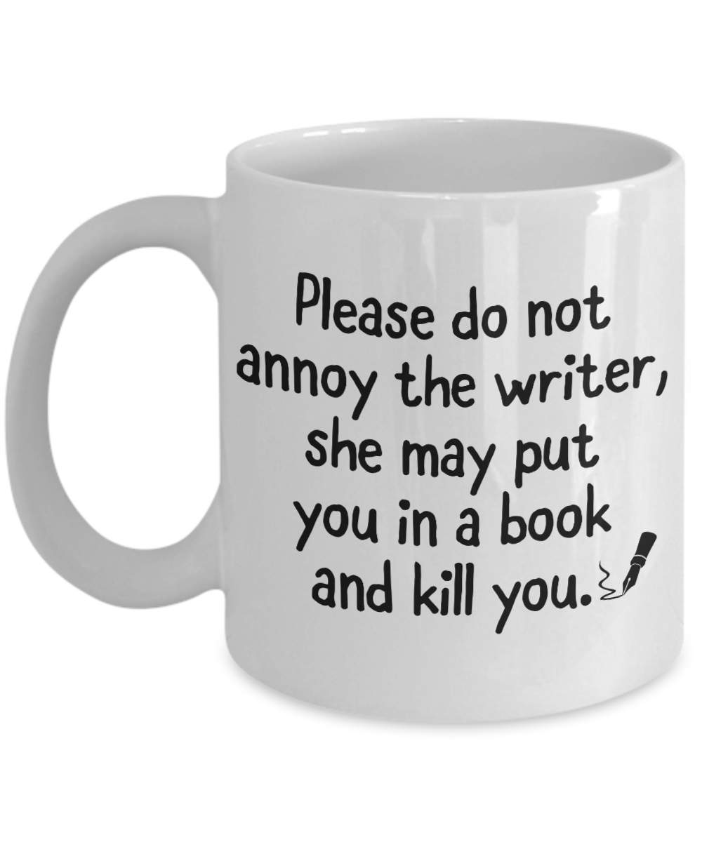 Please do not annoy the writer Coffee Mug Tea Cup | Gift Idea for Writers