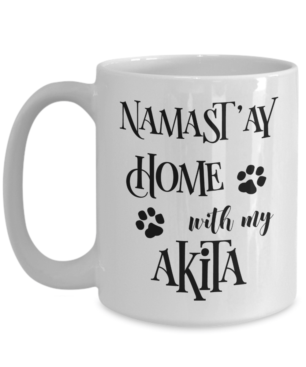 Namast'ay Home With My Akita Funny Coffee Mug Tea Cup Dog Lover/Owner Gift Idea 11oz
