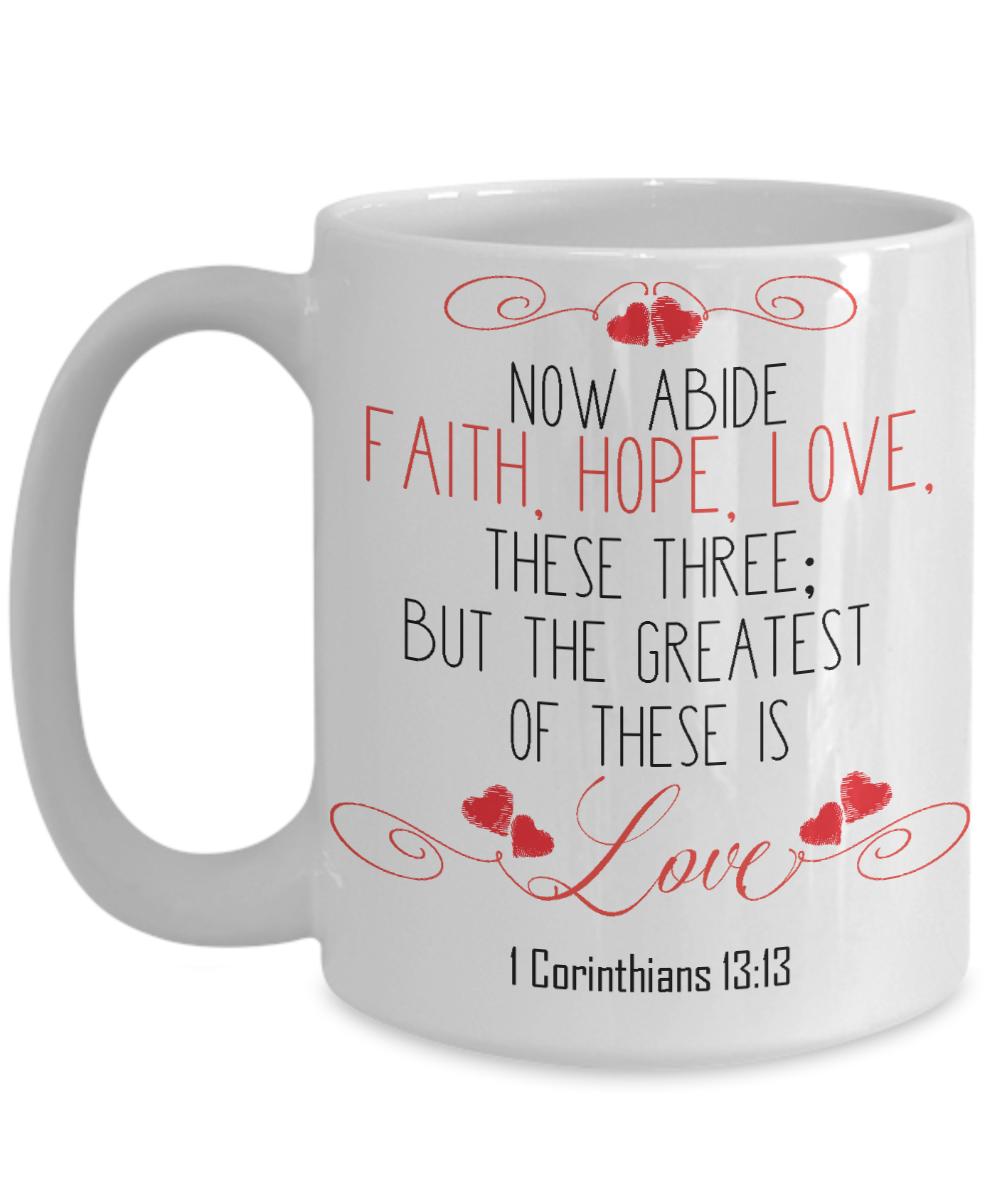 1 Corinthians 13-13 Love Coffee Mug | Tea Cup | Christian Gift Idea | Faith