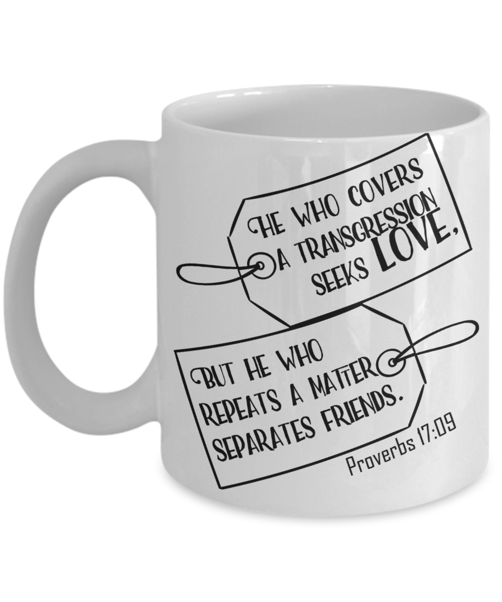 Proverbs 17:09 Coffee Mug 11oz