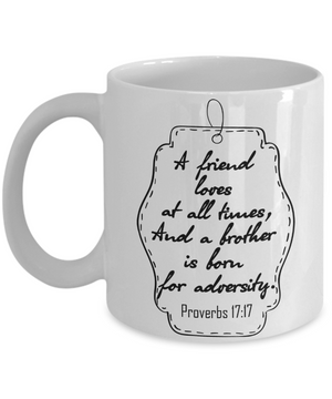 Proverbs 17:17 Coffee Mug 11oz