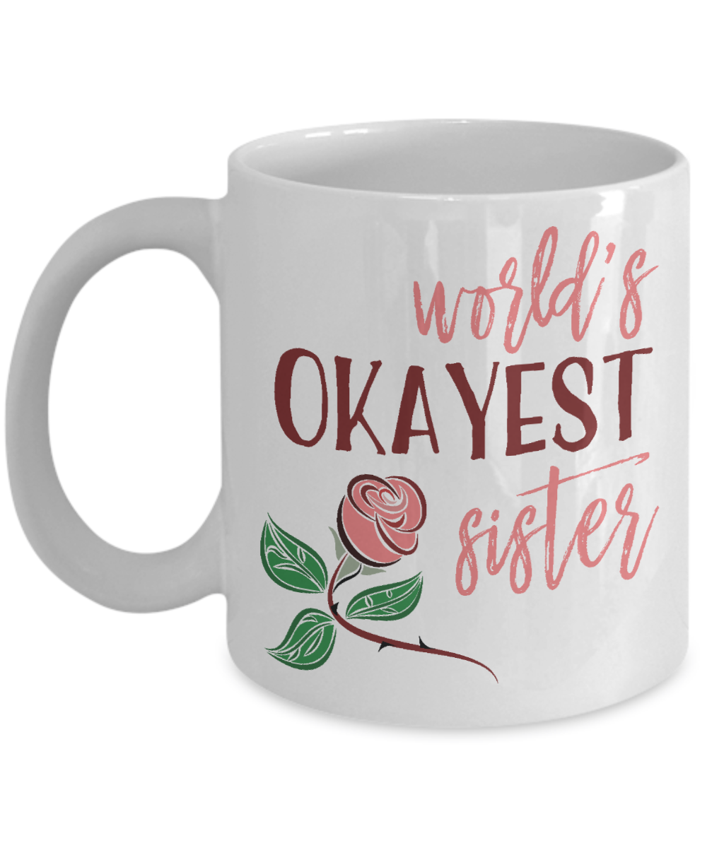 World's Okayest Sister Coffee Mug 11oz