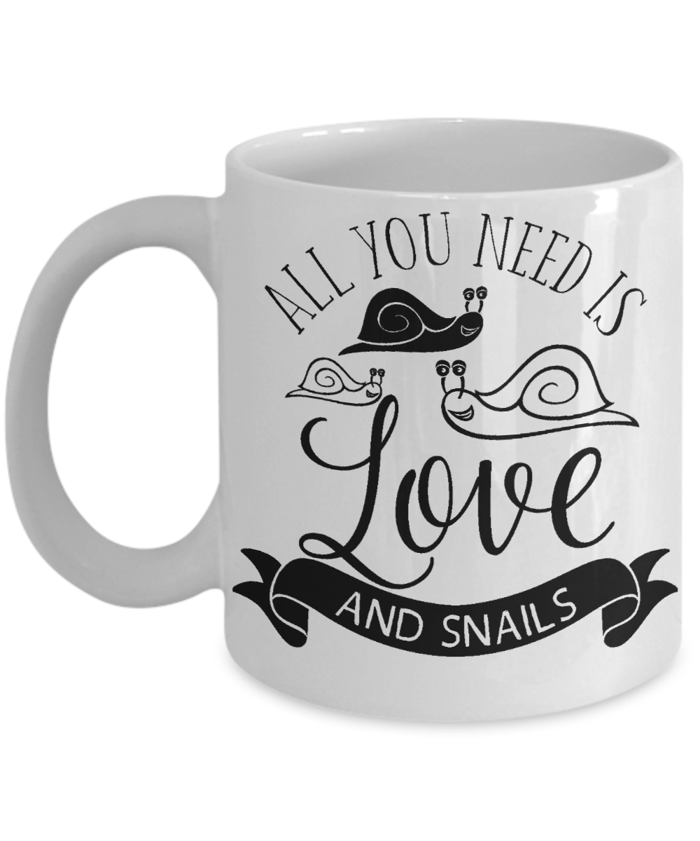 All You Need is Love and Snails Coffee/Tea Mug/Cup | Biologist/Snail Lover Gift Idea