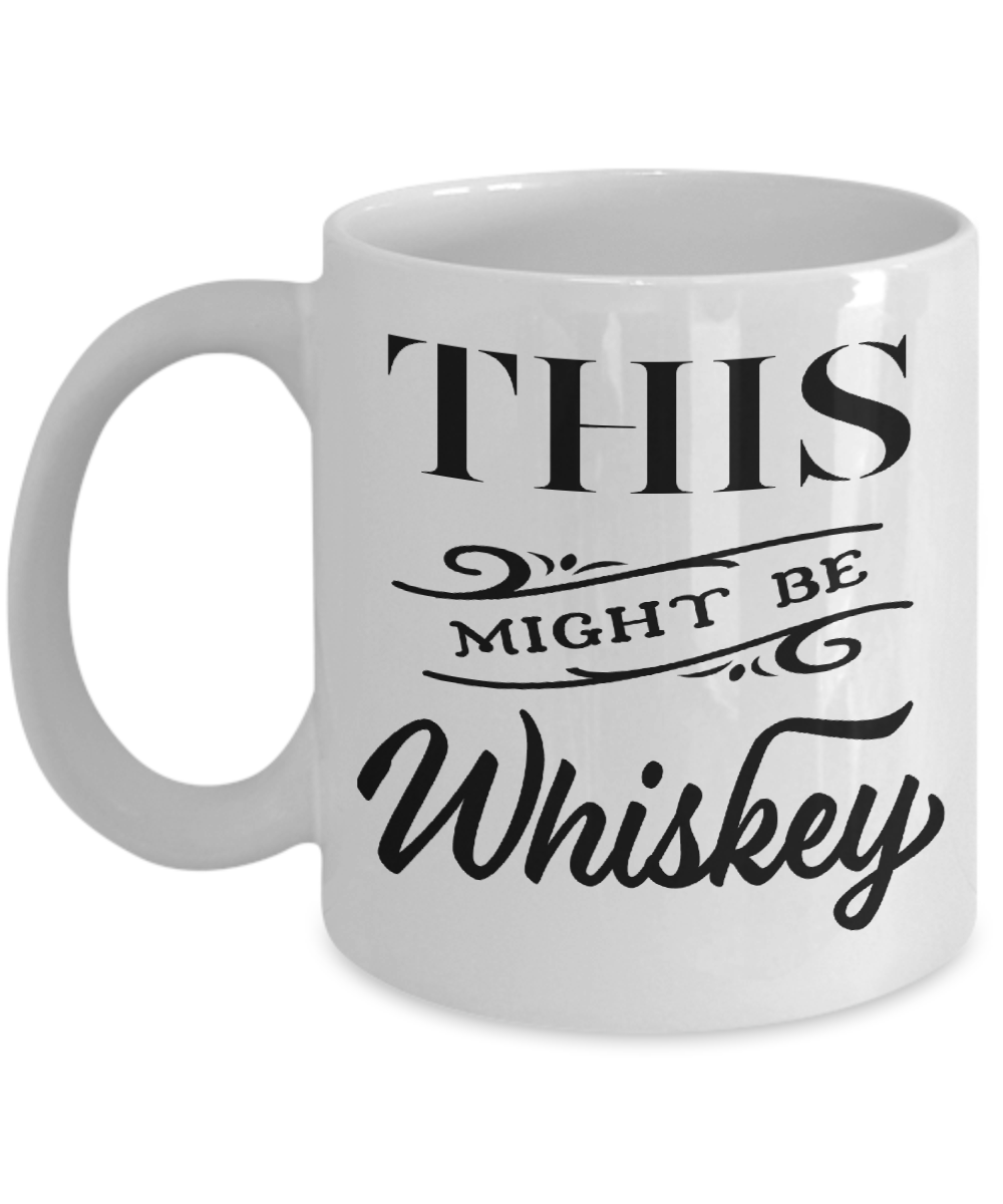 Probably Whiskey Quote Coffee Mug Funny Whisky Gift Man Christmas