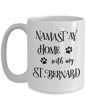 Namast'ay Home With My Saint Bernard Funny Coffee Mug Tea Cup Dog Lover/Owner Gift Idea