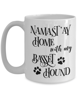 Namast'ay Home With My Basset Hound Funny Coffee Mug 15oz