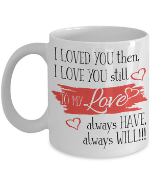 To My Love Valentine Day Coffee Mug 11oz