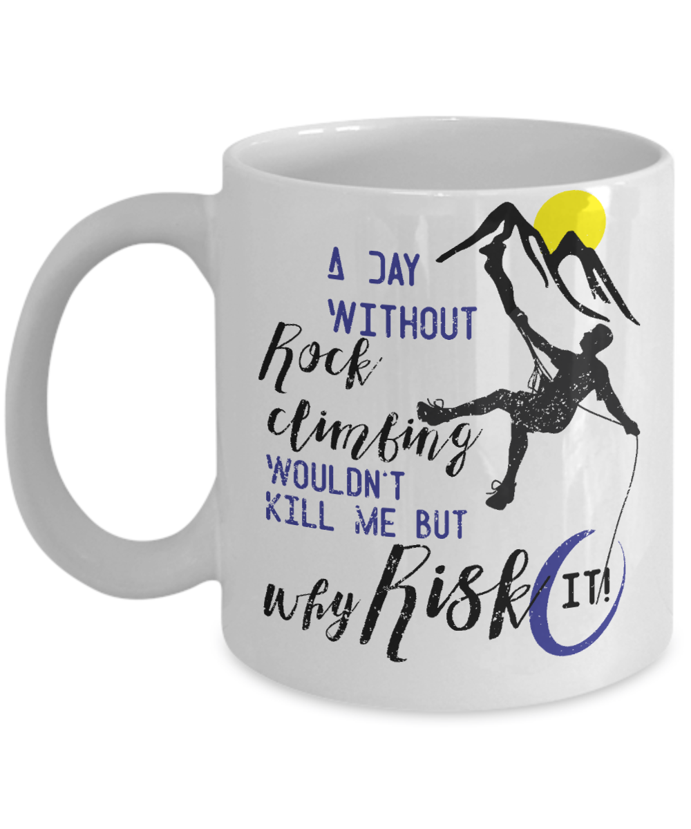 Rock Climbing Funny Coffee Mug