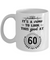 It's a Crime to Look This Good at 60 Coffee Mug 11oz