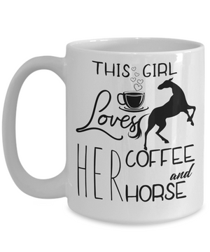 This Girl Loves Her Coffee and Her Horse Mug 15oz
