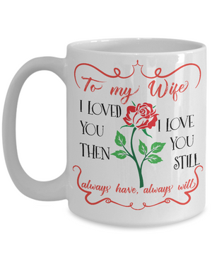 To my Wife Love Coffee Mug 15oz