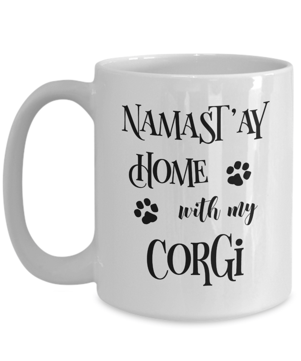 Namast'ay Home With My Corgi Funny Coffee Mug 15oz