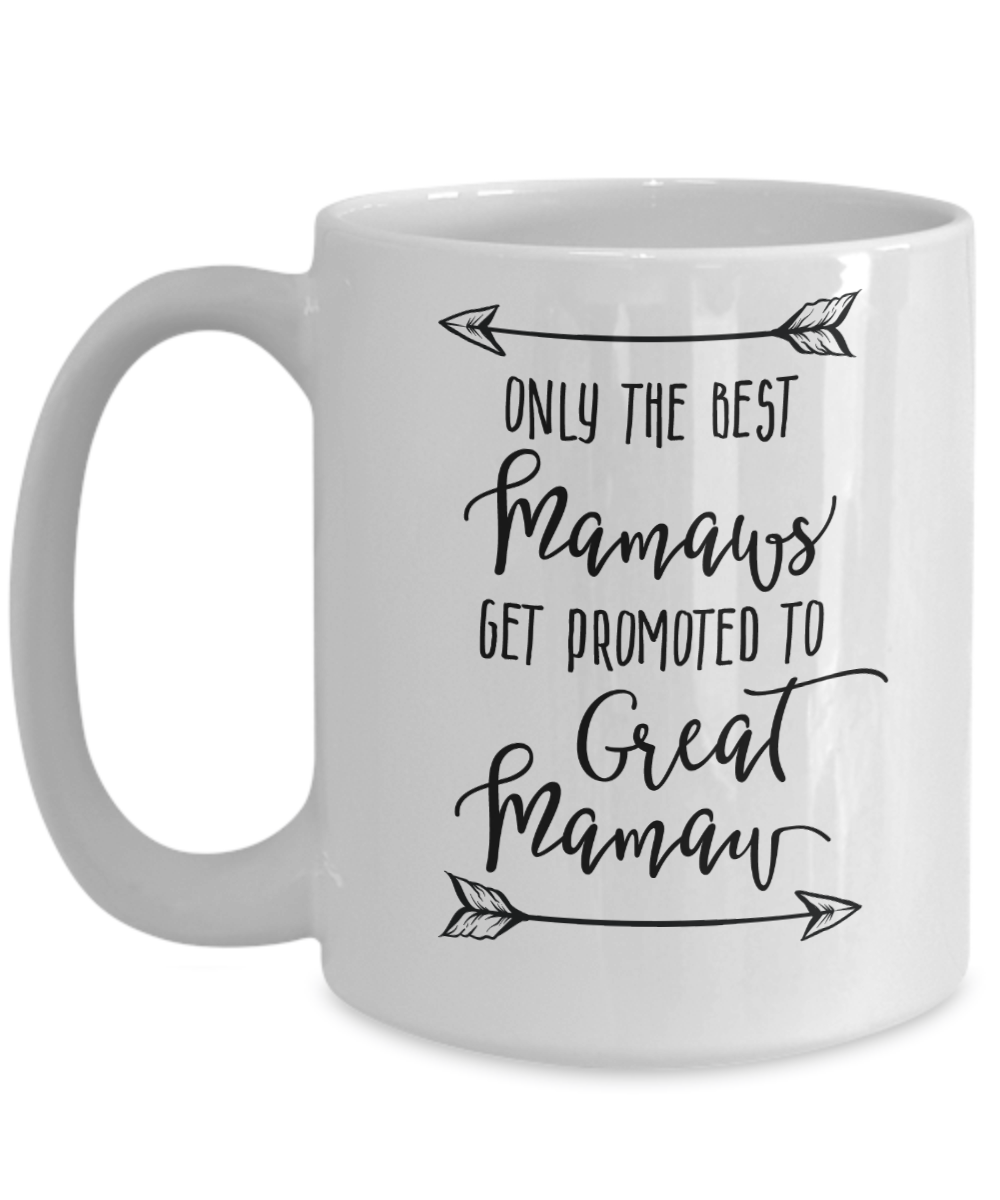 Custom Only The Best Moms Get Promoted To Mamaw Coffee Mug By Tshiart -  Artistshot
