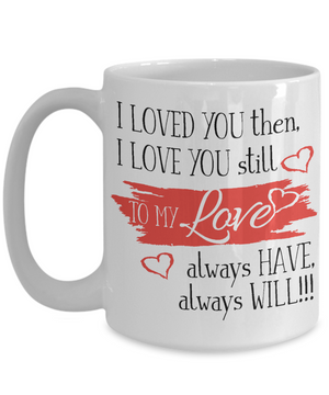 To My Love Valentine Day Coffee Mug 15oz