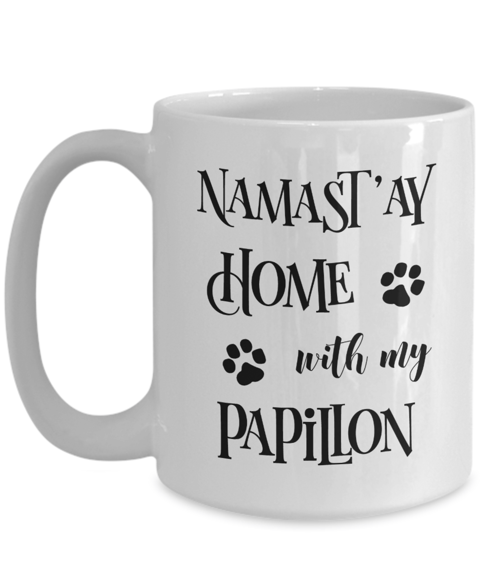 Namast'ay Home With My Papillon Funny Coffee Mug Tea Cup Dog Lover/Owner Gift Idea