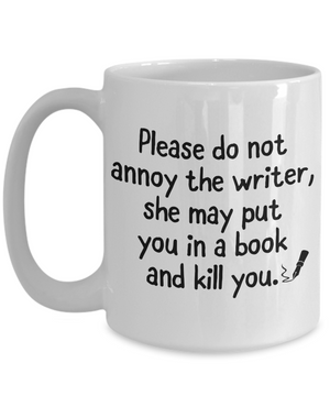 Please do not annoy the writer Coffee Mug Tea Cup | Gift Idea for Writers