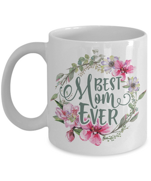 Best Mom Ever Coffee Mug Tea Cup Mother's Day Gift Idea