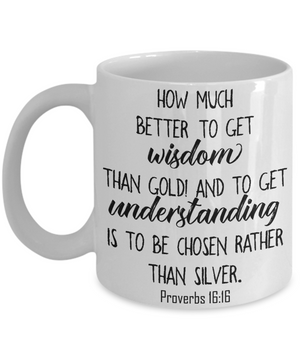 Proverbs 16:16 Coffee Mug 11oz