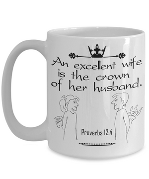 Proverbs 12:4 Coffee Mug 15 oz