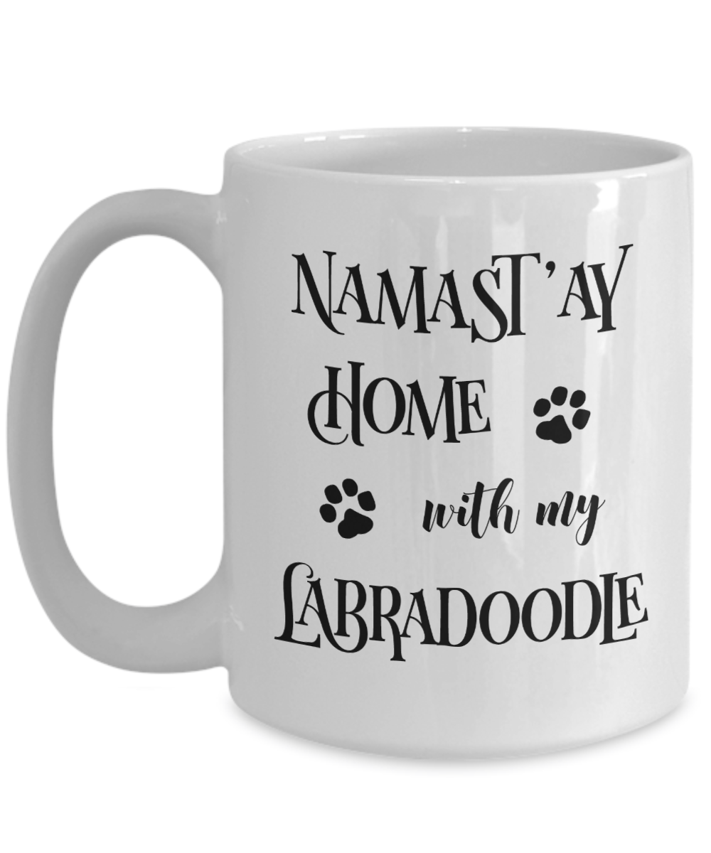 Namast'ay Home With My Labradoodle Funny Coffee Mug Tea Cup Dog Lover/Owner Gift Idea